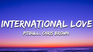 Pitbull  International Love Lyrics ft Chris Brown [upl. by Haidadej]