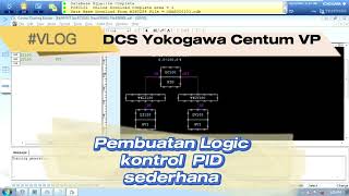 DCS YOKOGAWA CENTUM VP  Pembuatan Logic Kontrol PID sederhana [upl. by Tali]