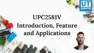 UPC2581V introduction feature and applicaiton [upl. by Aniratak51]