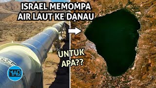 lSRAEL MEMOMPA AIR LAUT KE DALAM DANAU Untuk Apa [upl. by Binah]