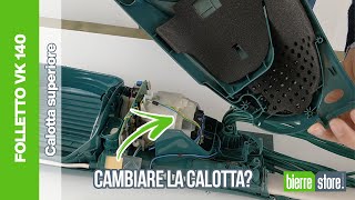 Come cambiare la Calotta frontale del Folletto VK 140  BierreStore [upl. by Yelekalb150]