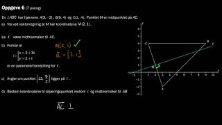 16b  Vektorregning parameterfremstilling for midtnormal Del 1 R1 Eksamen Høst 2017 [upl. by Rozalin]