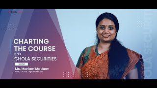 Charting The Course For Chola Securities with Ms Mariam Mathew Head  PCG amp Digital Initiatives [upl. by Cohe797]