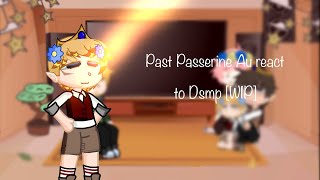 Past passerine Au react to Dsmp WIP [upl. by Niran]