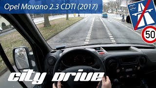 Opel Movano 23 CDTI 2017  POV City Drive [upl. by Mccafferty]