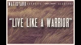 Matisyahu  Live Like A Warrior Official Audio [upl. by Gnol]