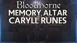 Bloodborne How to use Memory Altar Caryll RunesRune Workshop Tool Location [upl. by Zed]