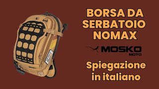 BORSA SERBATOIO MOSKO MOTO NOMAX spiegazione in Italiano [upl. by Ativ]