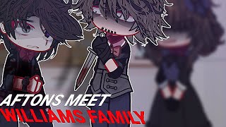 Aftons meet Williams family••gacha fnaf [upl. by Slein]