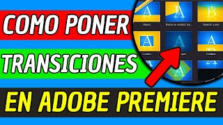 Como Poner Transiciones En Adobe Premiere Pro 2024 Muy Facil [upl. by Melisse]