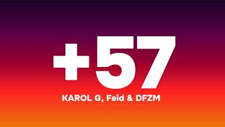 KAROL G Feid amp DFZM  57 Letra Ft Ovy On The Drums J Barvin Maluma Ryan Castro Blessd [upl. by Aihsiek]