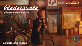 Redecorate Instrumental Cover with Background Vocals  twenty one pilots vixomusic [upl. by Obidiah379]