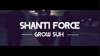 Shanti Force  Grow Suh Music Video UKDTV shantiforce ukdtvonline [upl. by Andy501]