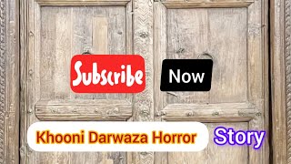 Khooni Darwaza Horror Story Watch Till End   Horror videos 40 [upl. by Magdalene]