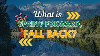 What is SPRING FORWARD FALL BACK [upl. by Novy]