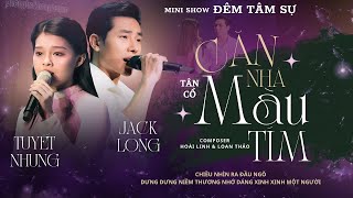 Tân Cổ Căn Nhà Màu Tím  Phạm Tuyết Nhung ft Jack Long Minishow Đêm Tâm Sự [upl. by Nealson]