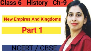 Class 6 history chapter 9। part 1। New Empires And Kingdoms। explanation। ncert। cbse। [upl. by Yraccaz]