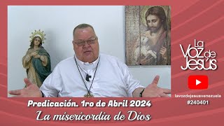 La Misericordia de Dios  1ro de Abril 2024 240401 [upl. by Emirej]