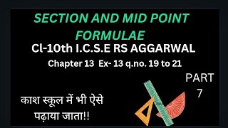 SECTION AND MIDPOINT FORMULAE CL10TH ICSE RS AGGARWAL CH13 QNO 19 TO 21 PART 7 [upl. by O'Donovan]