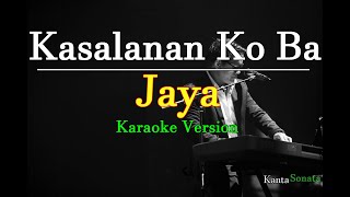 Kasalanan Ko Ba  Jaya Karaoke Version [upl. by Etnohs]