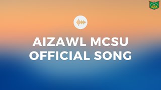 Aizawl MCSU official song [upl. by Kauffmann348]