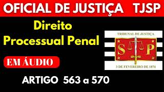 Direito Processual Penal artigo 563 a 570  OFICIAL DE JUSTIÇA TJSP 2023 [upl. by Aztinaj]