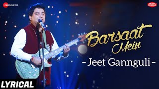 Barsaat Mein  Lyrical Video  Zee Music Originals  Jeet Gannguli  Rashmi Virag  Aditya Dev [upl. by Wengert]