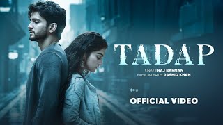 TADAP  LYRICS   Official Video  Raj Barman  Rashid khan  Bollywood Songs 2024 [upl. by Henriha]