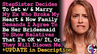 Family Demands I Be Bridesmaid To Stepsis Marrying My Ex So Relatives Think Its Ok Or Im Disowned [upl. by Aihsined]