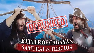 Debunking The Battle of Cagayan 1000 Samurai vs 60 Spanish Tercios [upl. by Drofxer]