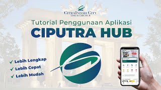 Tutorial Penggunaan Aplikasi Ciputra Hub  CitraIndah City [upl. by Anasxor]