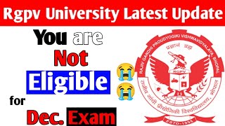 You are not elligible for December exam 😭 Rgpv students jaldi dekho [upl. by Livvi]