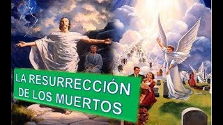 LA RESURRECCIÓN DE LOS MUERTOS  7 TEXTOS BÍBLICOS QUE HABLAN CLARAMENTE DE ESTE ACONTECIMIENTO [upl. by Akinohs]