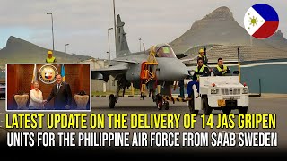 Latest Update on the Delivery of 14 JAS Gripen Units for the Philippine Air Force From SAAB Sweden [upl. by Ecinahc456]