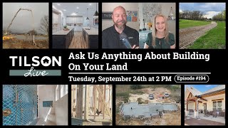 Tilson Live Ask Us Anything About Building on Your Land  September 24 2024 [upl. by Aitetel]