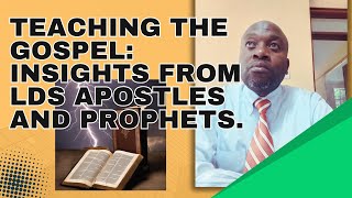 Teaching the Gospel Insights from LDS Apostles and Prophets [upl. by Odnomar]