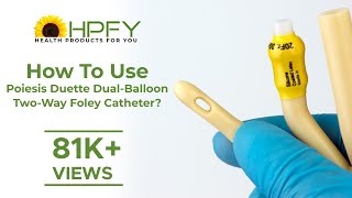 How to use Poiesis Duette DualBalloon TwoWay Foley Catheter [upl. by Adalie]