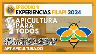 APICULTURA PARA TODOS  EP 11  Experiencia Filapi 2024 [upl. by Royden598]