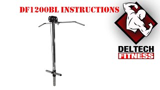 DF1200BL Lat Attachment Instructions by Deltech Fitness [upl. by Niras]