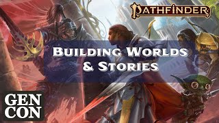 Gen Con 2024 Building Worlds and Stories  Pathfinder Lost Omens [upl. by Ayerdna]