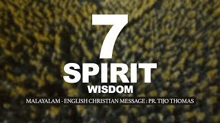 7 spirits  WISDOM Part 1  MalayalamEnglish christian message  Pr Tijo Thomas [upl. by Brant]