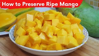 How To Preserve Ripe Mango To Enjoy During Off Season [upl. by Rolat]