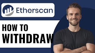 How to Withdraw From Etherscan  Full Guide 2024 [upl. by Dolphin]