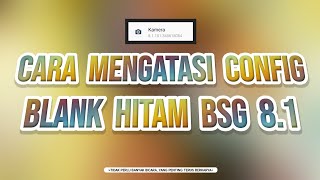 TUTORIAL CARA MENGATASI CONFIG 👉 BLACK LAYAR  BLANK HITAM 👈 DI GCAM BSG 81🔥 [upl. by Nosahc]