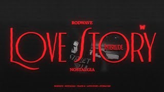 Rod Wave  Love Story  Interlude Official Audio [upl. by Bourque]