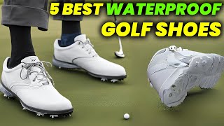 5 Best Waterproof Golf Shoes For Rain 2024 Rainproof Golf Shoes for Golfers [upl. by Talya]