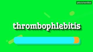 THROMBOPHLEBITIS  HOW TO PRONOUNCE IT [upl. by Leibarg]