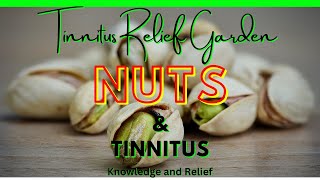 Tinnitus Relief Garden  Nuts and Tinnitus [upl. by Lougheed]