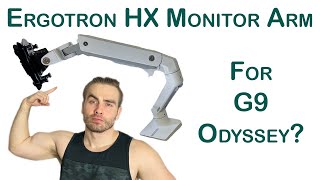 G9 ODYSSEY MONITOR ARM IS IT ANY GOOD  Ergotron HX Ultrawide amp Heavy Duty Tilt REVIEW  2021 [upl. by Akkire]