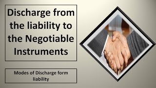 Discharge from liability to negotiable instruments  Sections 82 to 90 of the NI Act [upl. by Nart]